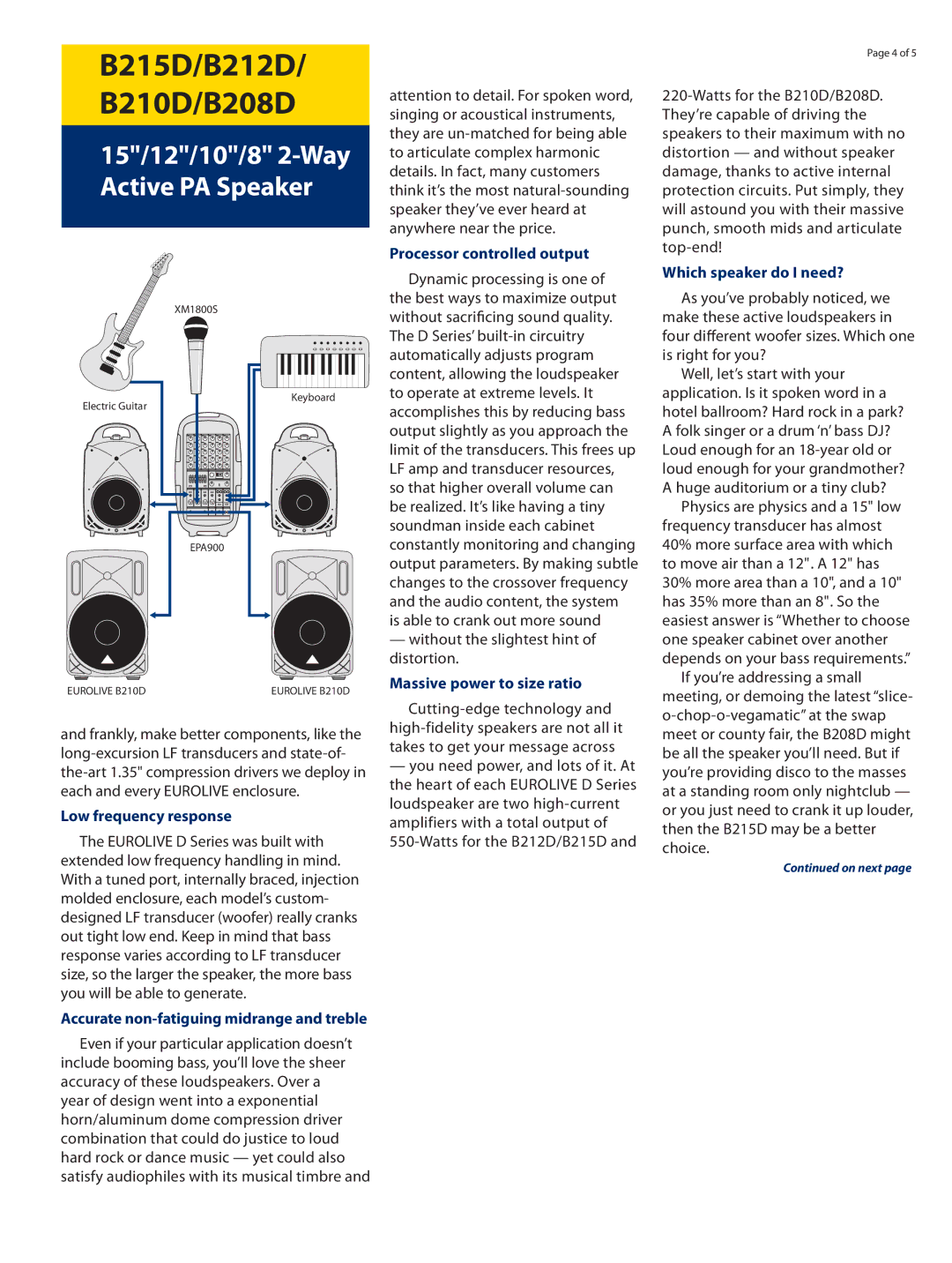 Behringer B215D, B212D Low frequency response, Accurate non-fatiguing midrange and treble, Processor controlled output 