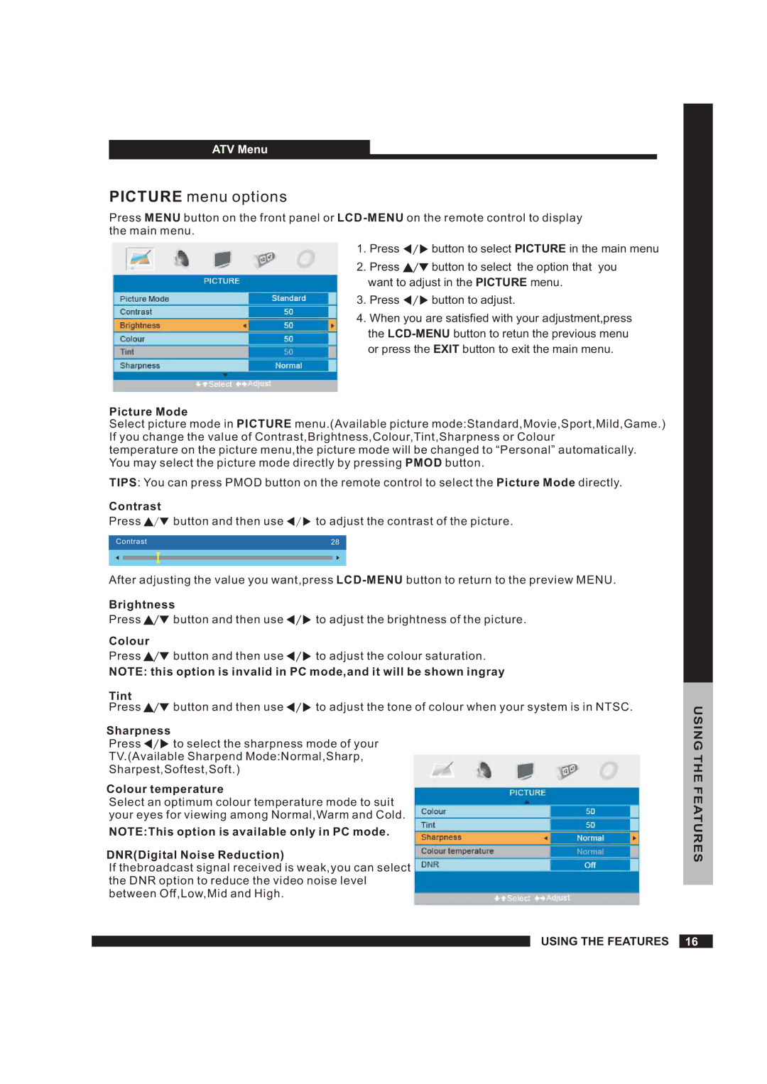 Beko 19WLM550DHID Picture Mode, Contrast, Brightness, Tint, Sharpness, Colour temperature, DNRDigital Noise Reduction 