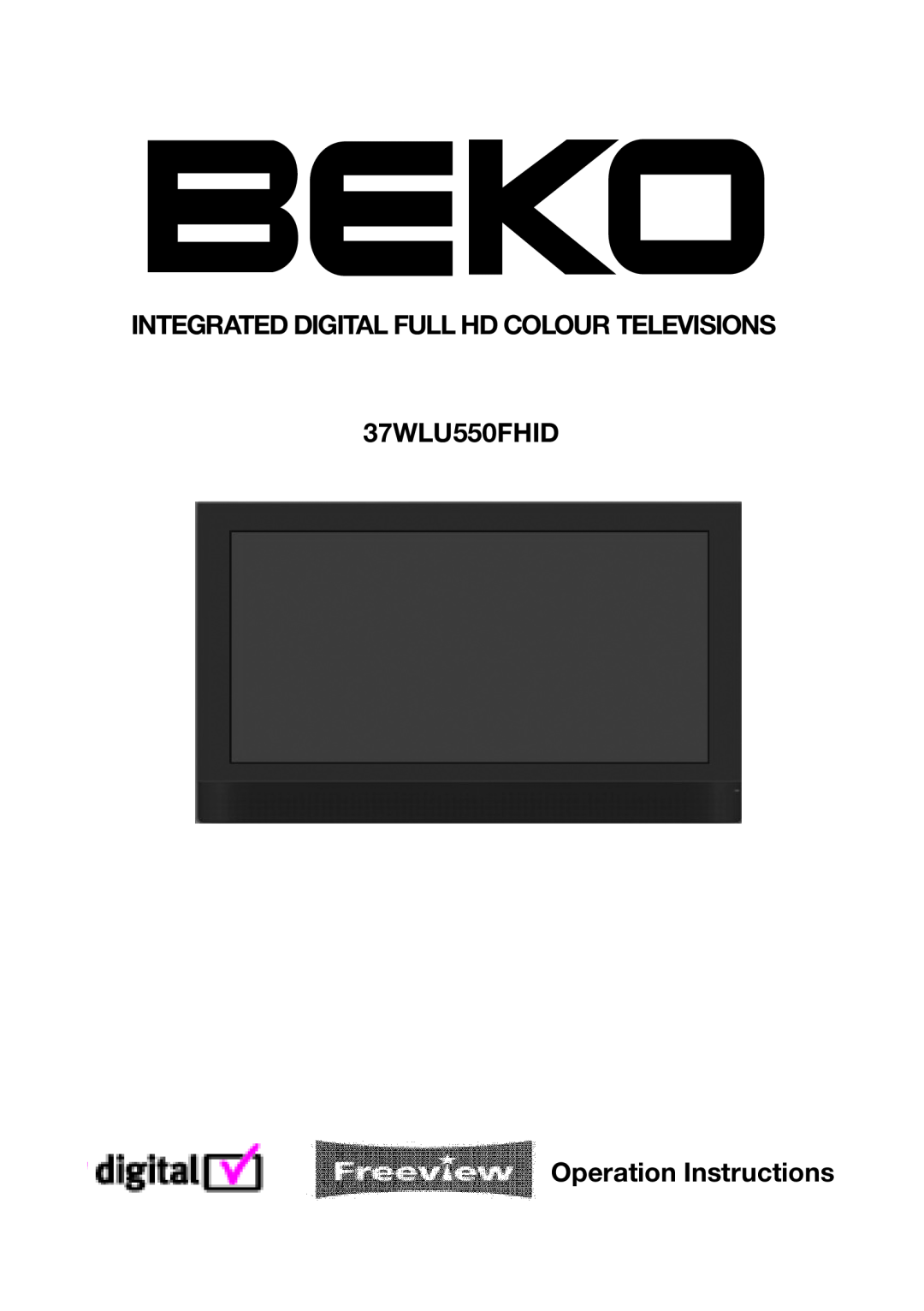 Beko manual INTEGRATED DIGITAL FULL HD COLOUR TELEVISIONS 37WLU550FHID, Operation Instructions 