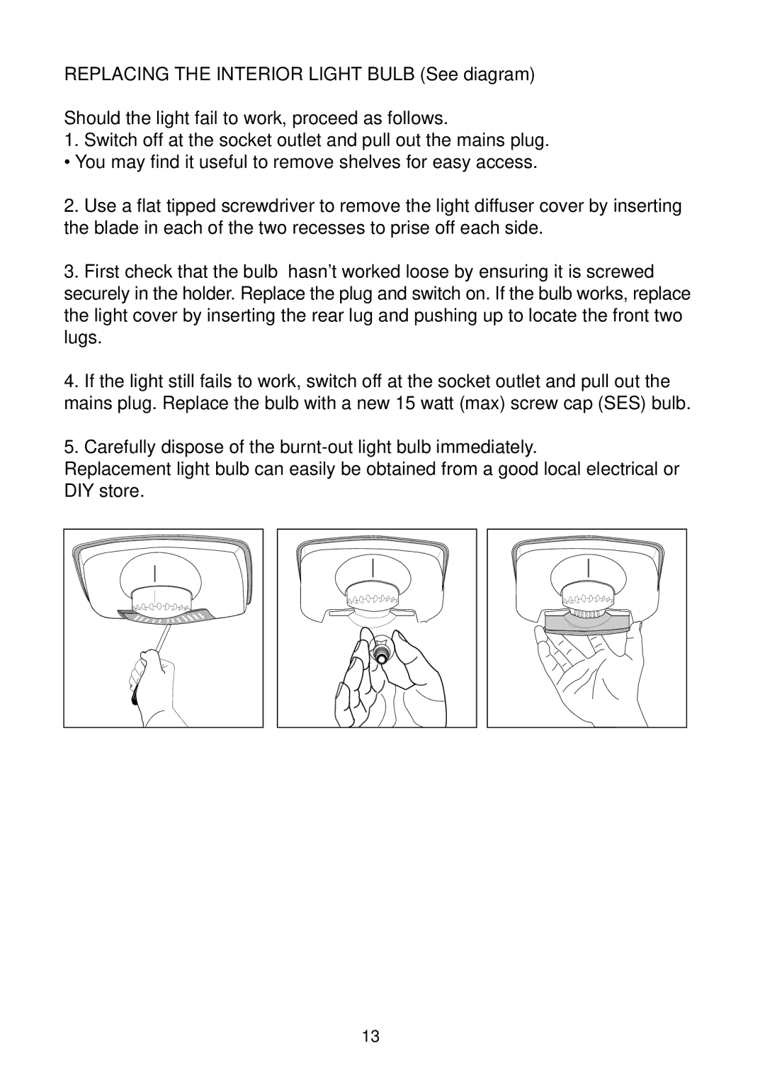 Beko BC73 F manual Replacing the Interior Light Bulb See diagram 