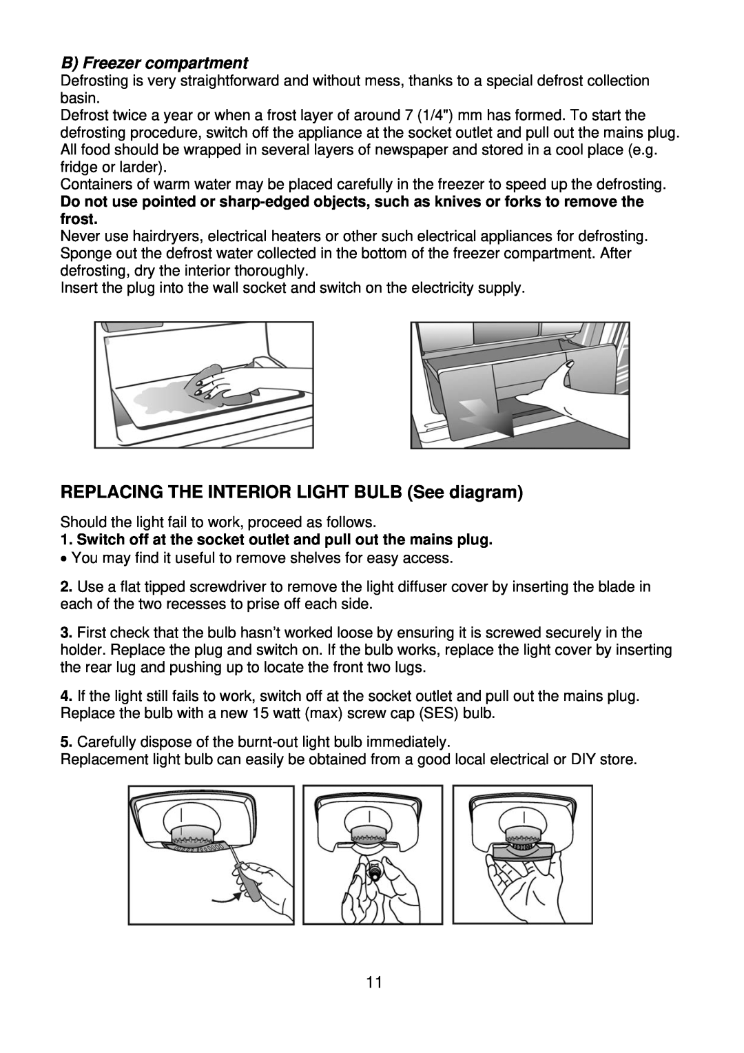 Beko CDA 540 manual REPLACING THE INTERIOR LIGHT BULB See diagram, B Freezer compartment 