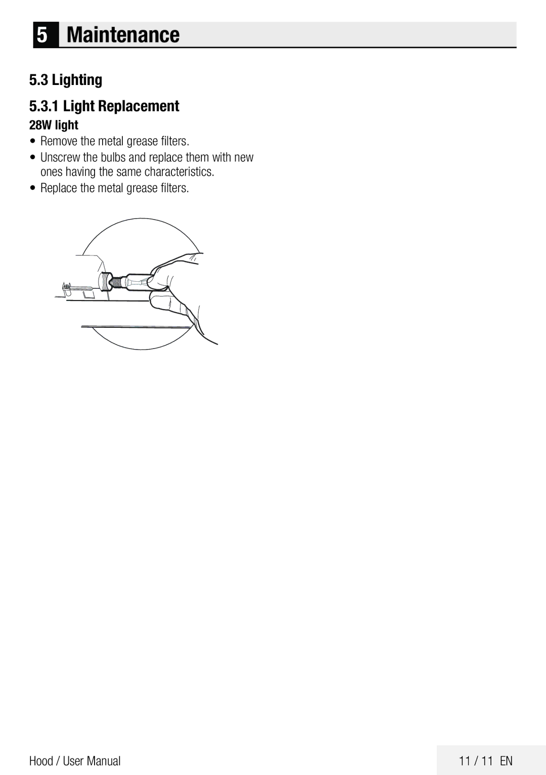 Beko CTB 9250 XA, CTB 6250 XA user manual Lighting Light Replacement, 28W light Remove the metal grease filters 