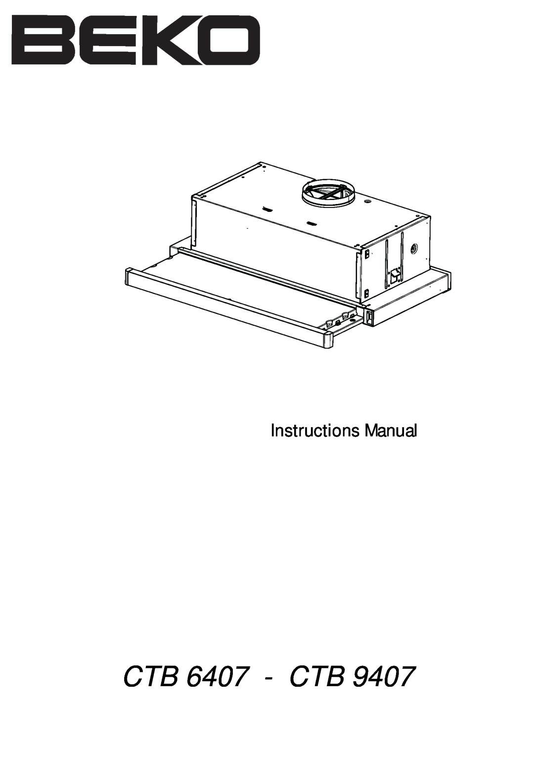 Beko CTb 9407 manual Instructions Manual, CTB 6407 - CTB 