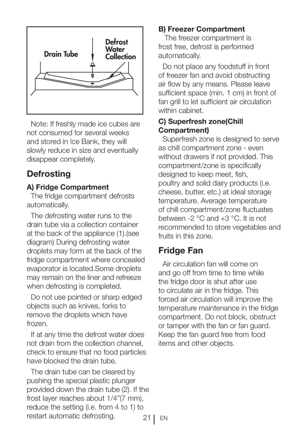 Beko CFD 6913 APX, CXFD 6113 W Defrosting, Fridge Fan, Fridge Compartment, Freezer Compartment The freezer compartment is 