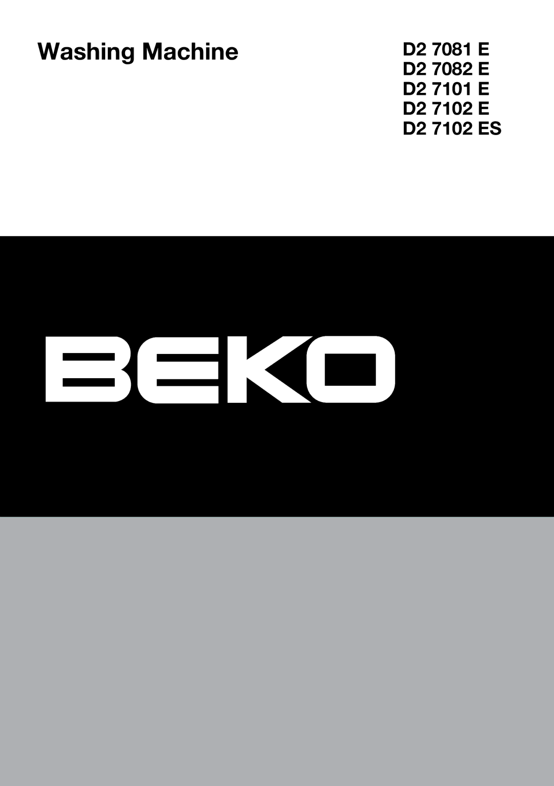 Beko D2 7101E manual Washing Machine, D2 7081 E D2 7082 E D2 7101 E D2 7102 E D2 7102 ES 