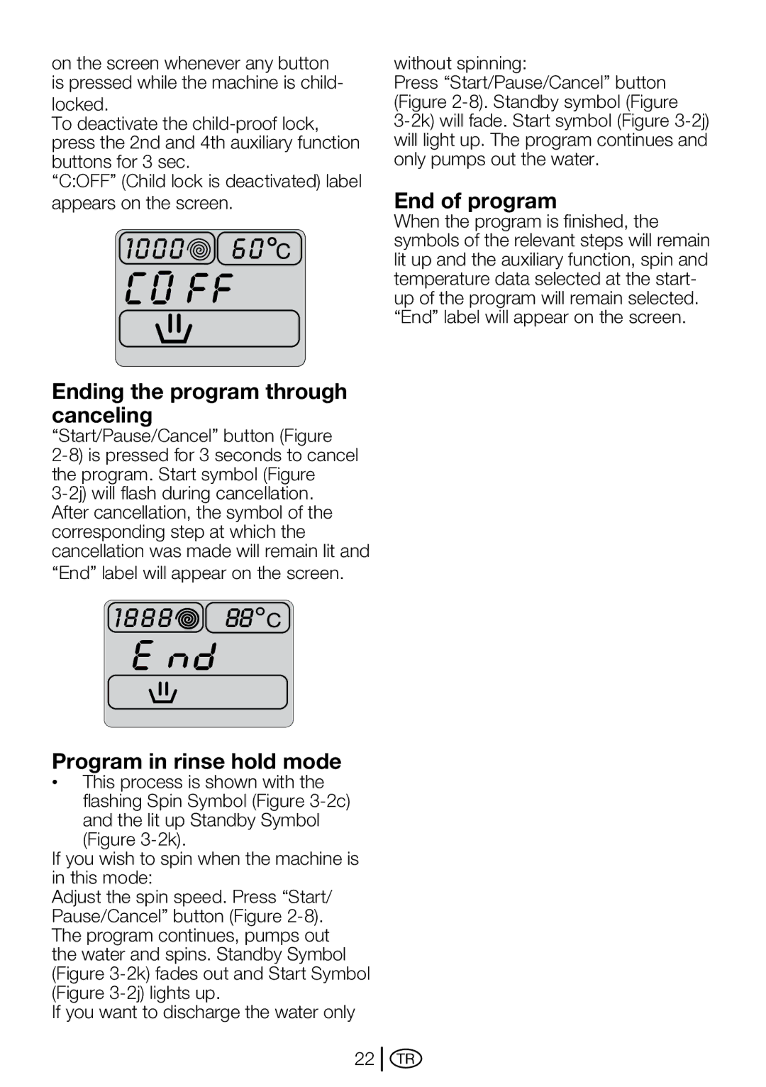 Beko D2 7101E, D2 7102 ES, D2 7082 E End of program, Ending the program through canceling, Program in rinse hold mode 