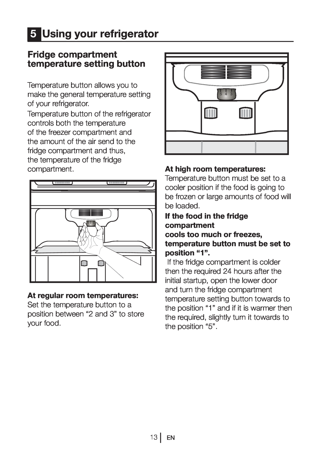 Beko DN 133020 manual Using your refrigerator, Fridge compartment temperature setting button 