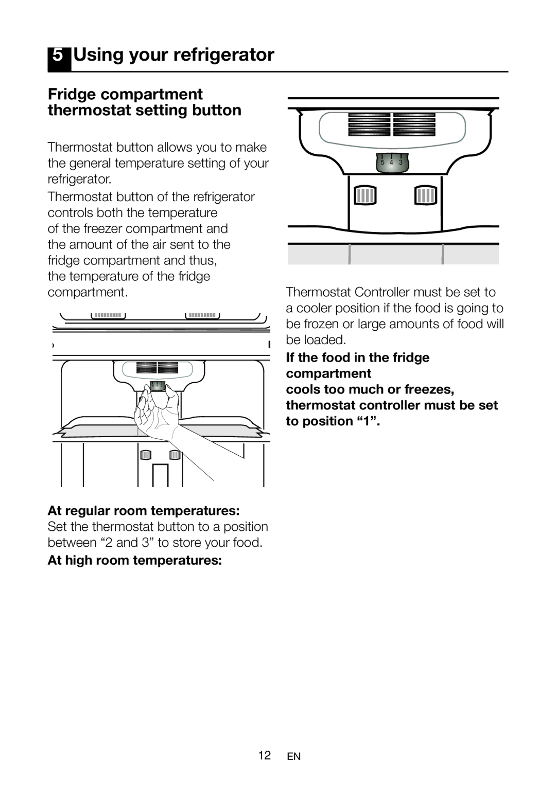 Beko DNE 25020 manual Using your refrigerator, Fridge compartment thermostat setting button, At regular room temperatures 