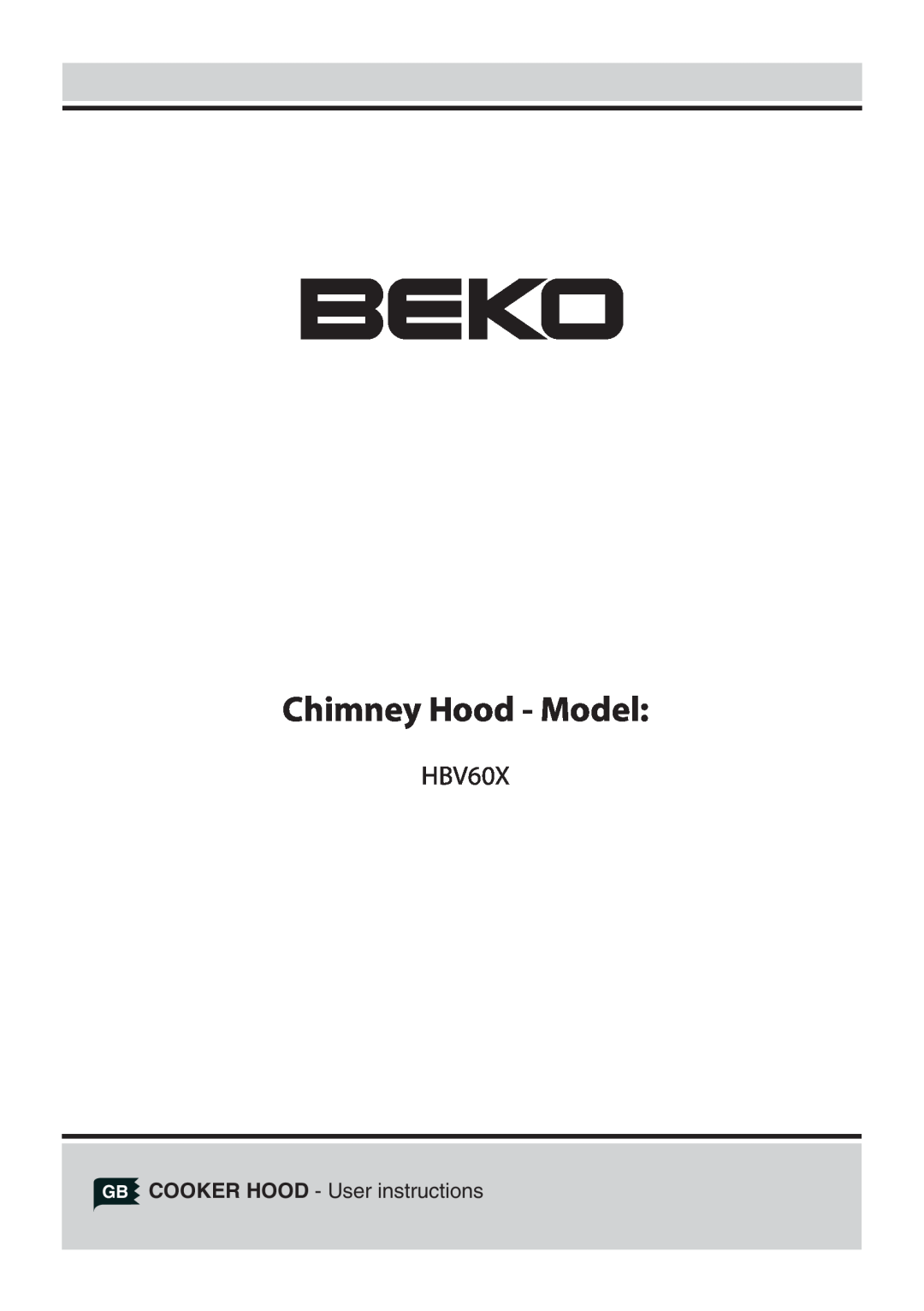 Beko HBV60X manual Chimney Hood - Model, GB COOKER HOOD - User instructions 