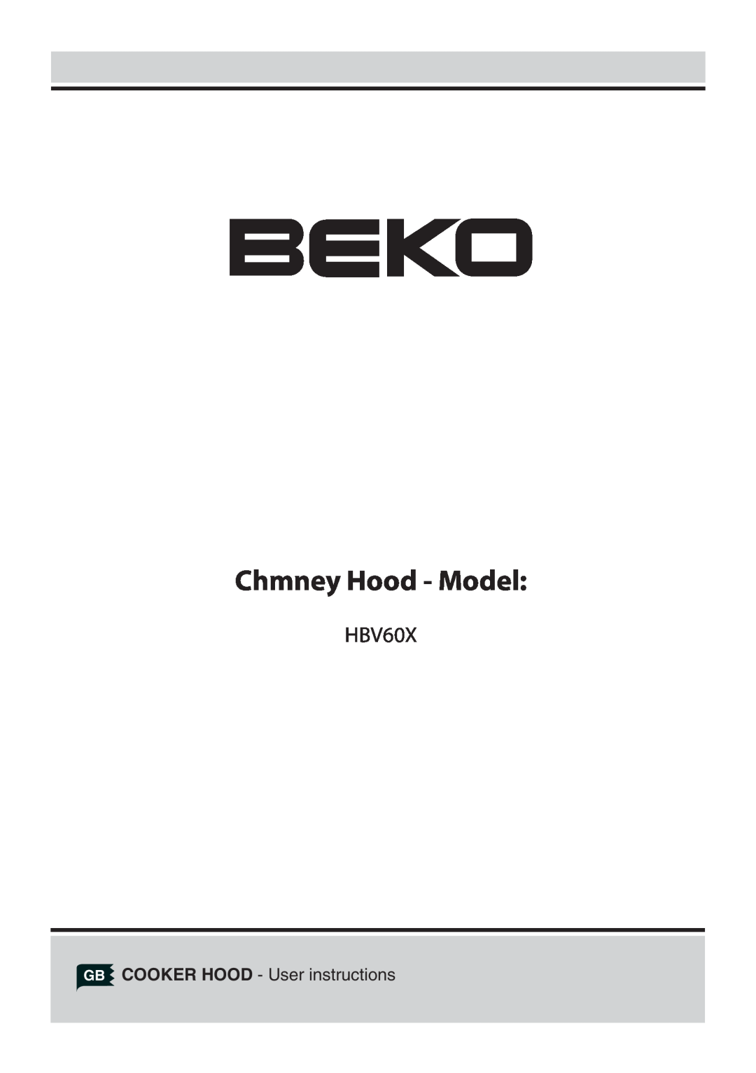 Beko HBV60X manual Chimney Hood - Model, GB COOKER HOOD - User instructions 
