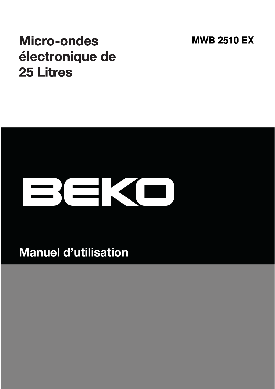 Beko MWB 2510 EX instruction manual Micro-ondesélectronique de 25 Litres, Manuel d’utilisation 