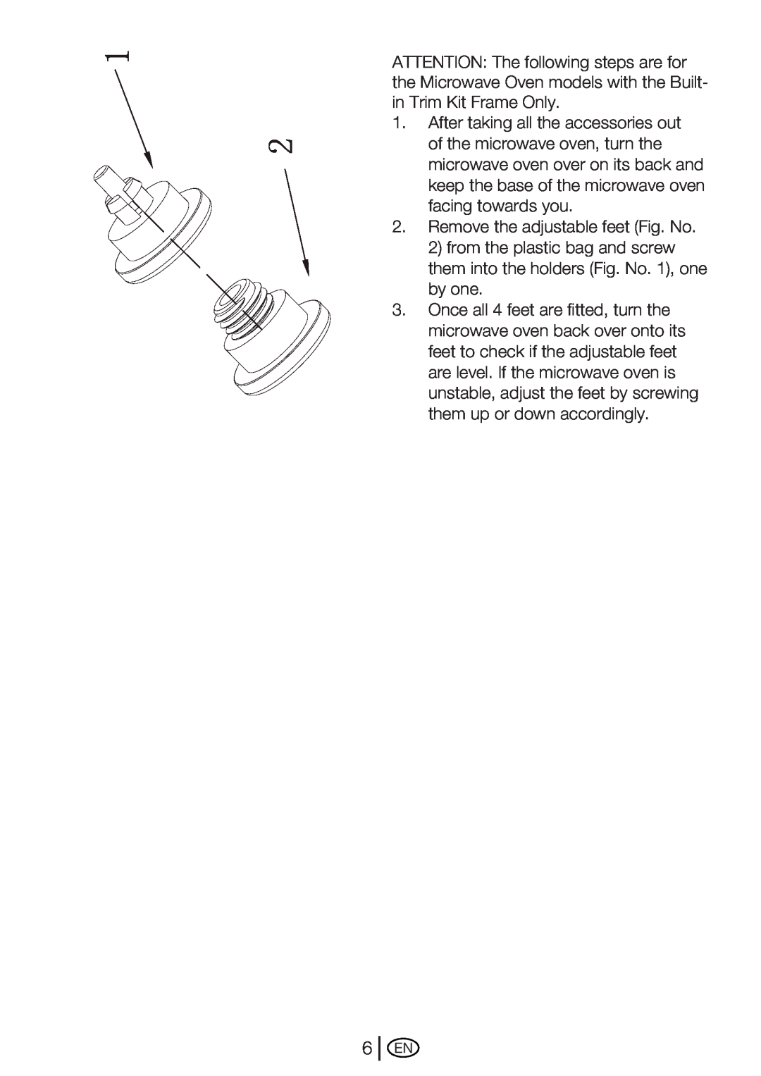 Beko MWB 2510 EX ATTENTION The following steps are for the Microwave Oven models with the Built- in Trim Kit Frame Only 