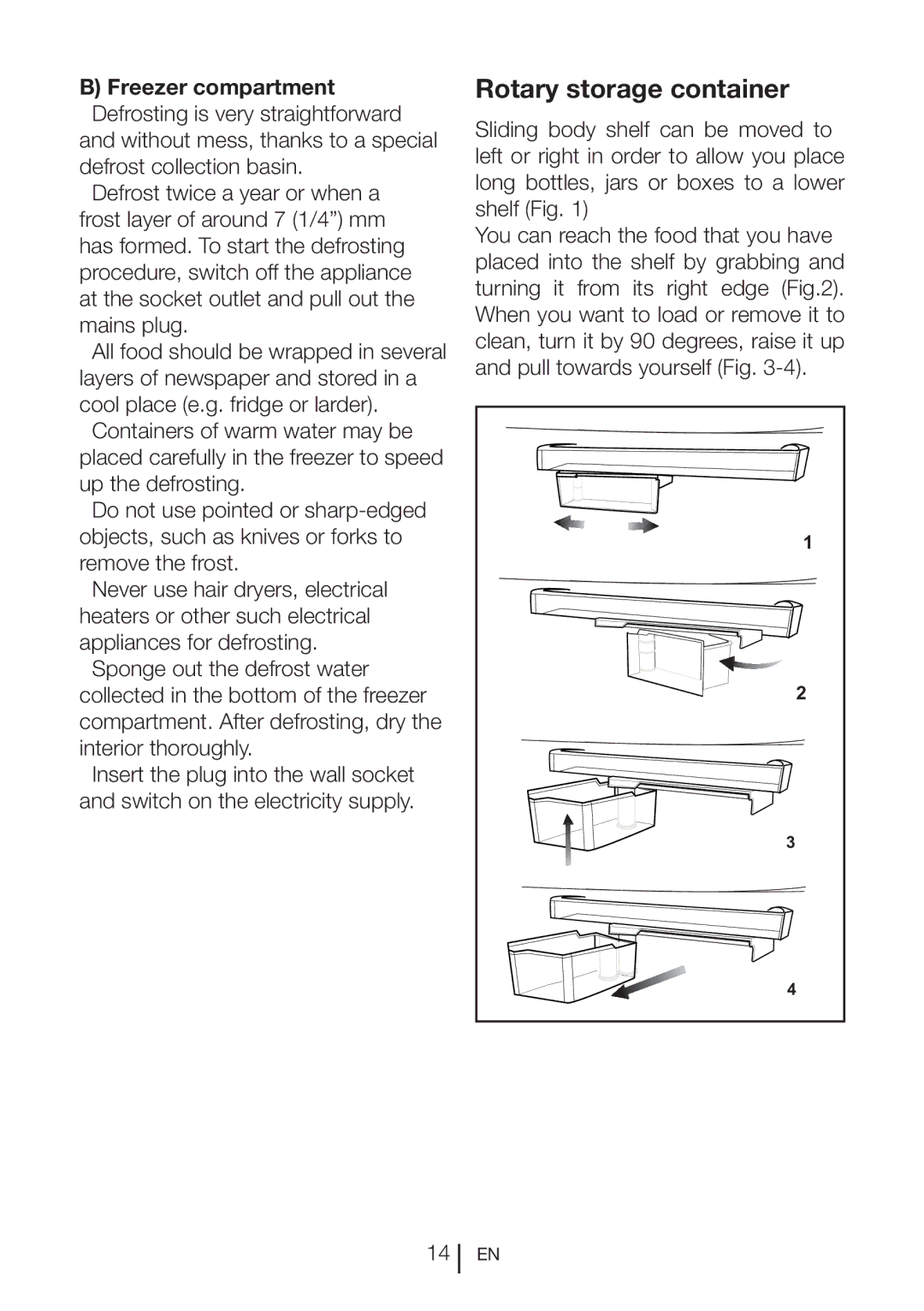 Beko SN 142030 manual Rotary storage container, Freezer compartment Defrosting is very straightforward 
