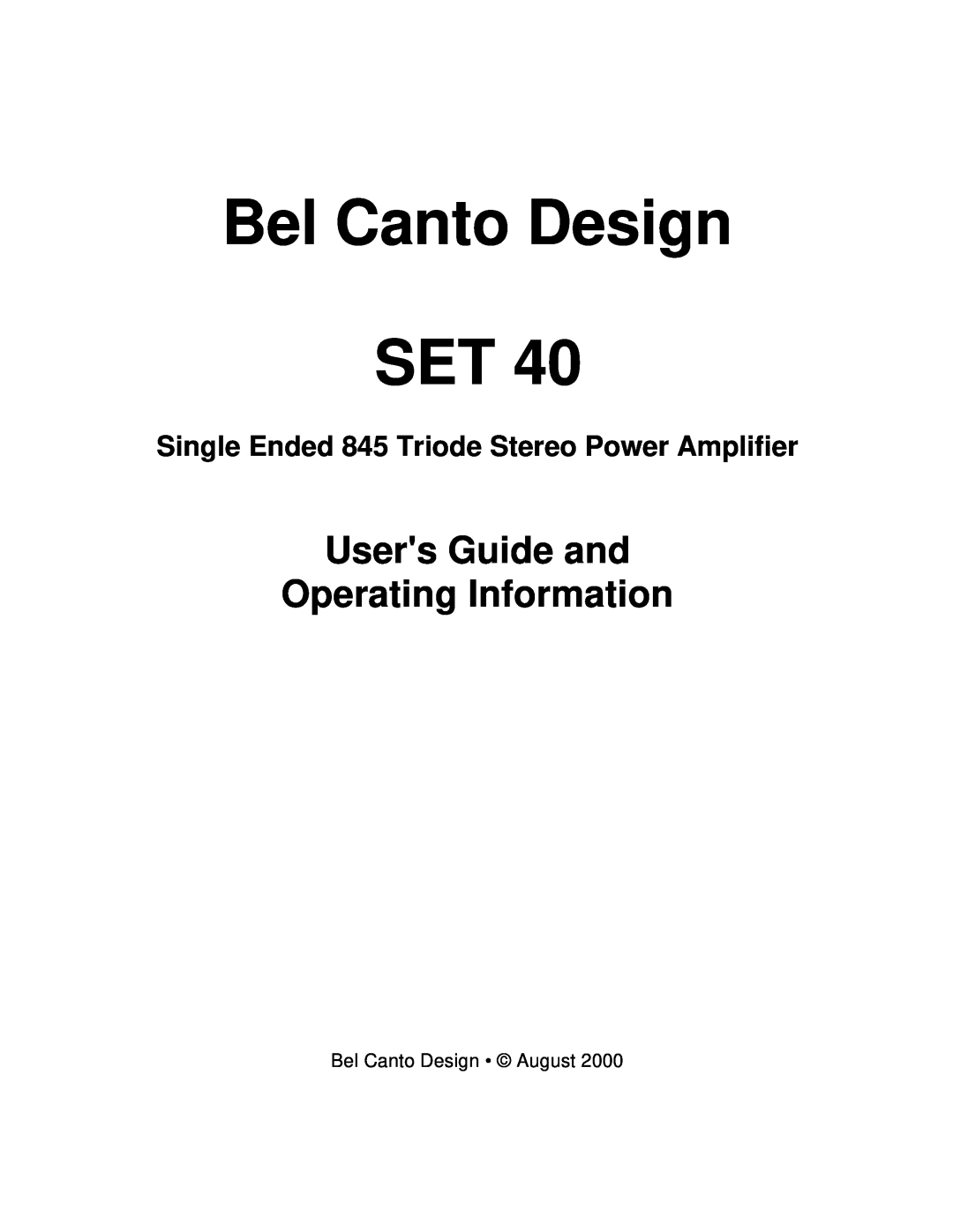 Bel Canto Design SET 40 manual Users Guide and Operating Information, Single Ended 845 Triode Stereo Power Amplifier 