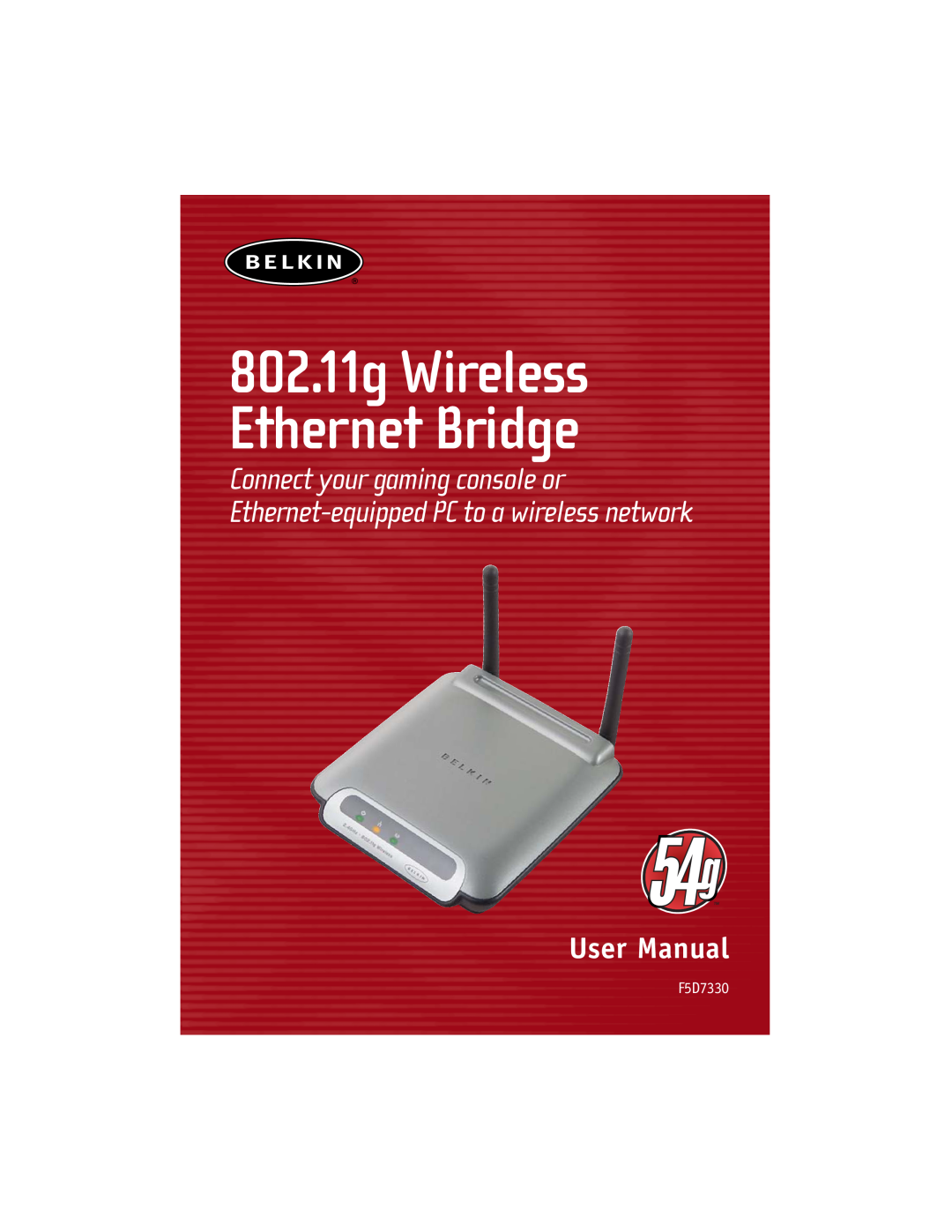 Belkin manual 802.11g Wireless Ethernet Bridge, User Manual, F5D7330 