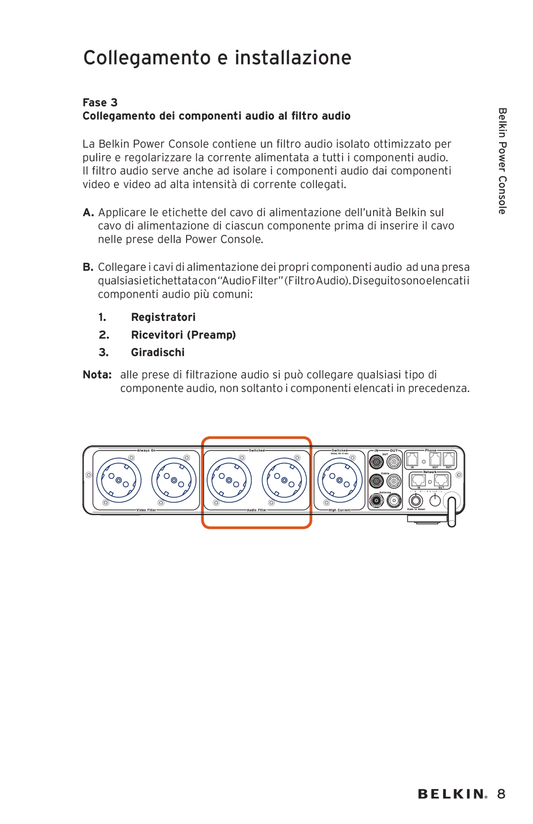 Belkin AP20500EA3M Fase Collegamento dei componenti audio al filtro audio, Registratori Ricevitori Preamp Giradischi 