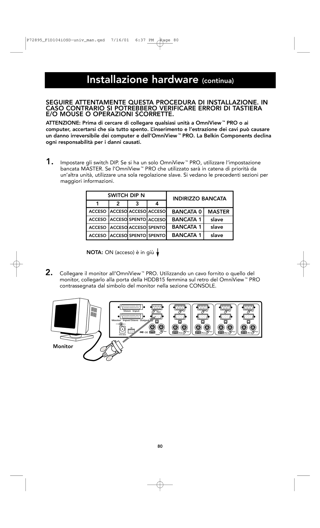 Belkin F1D104-OSD user manual Installazione hardware continua 