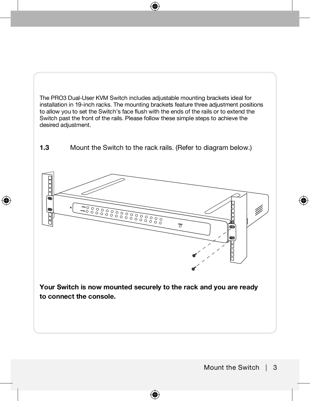 Belkin F1DA216ZEA, F1DA208ZEA manual Mount the Switch to the rack rails. Refer to diagram below 