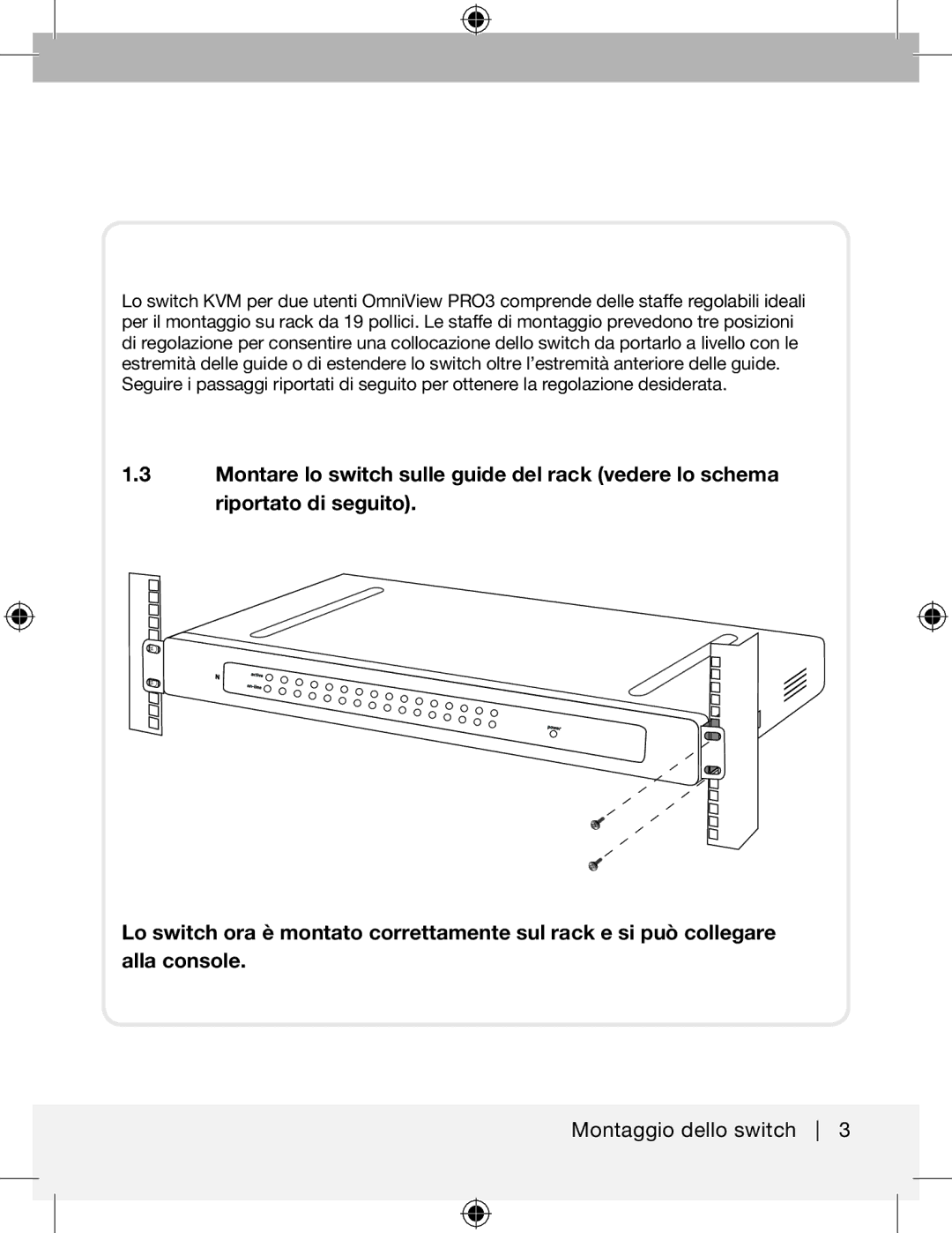 Belkin F1DA216ZEA, F1DA208ZEA manual Montaggio dello switch 