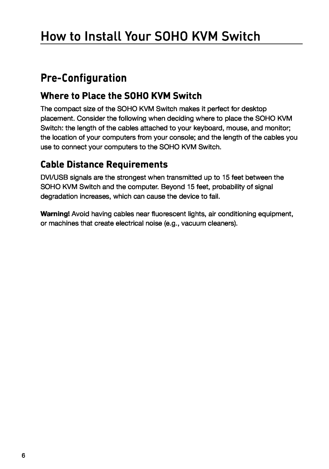 Belkin F1DD102U manual How to Install Your SOHO KVM Switch, Pre-Configuration, Where to Place the SOHO KVM Switch 