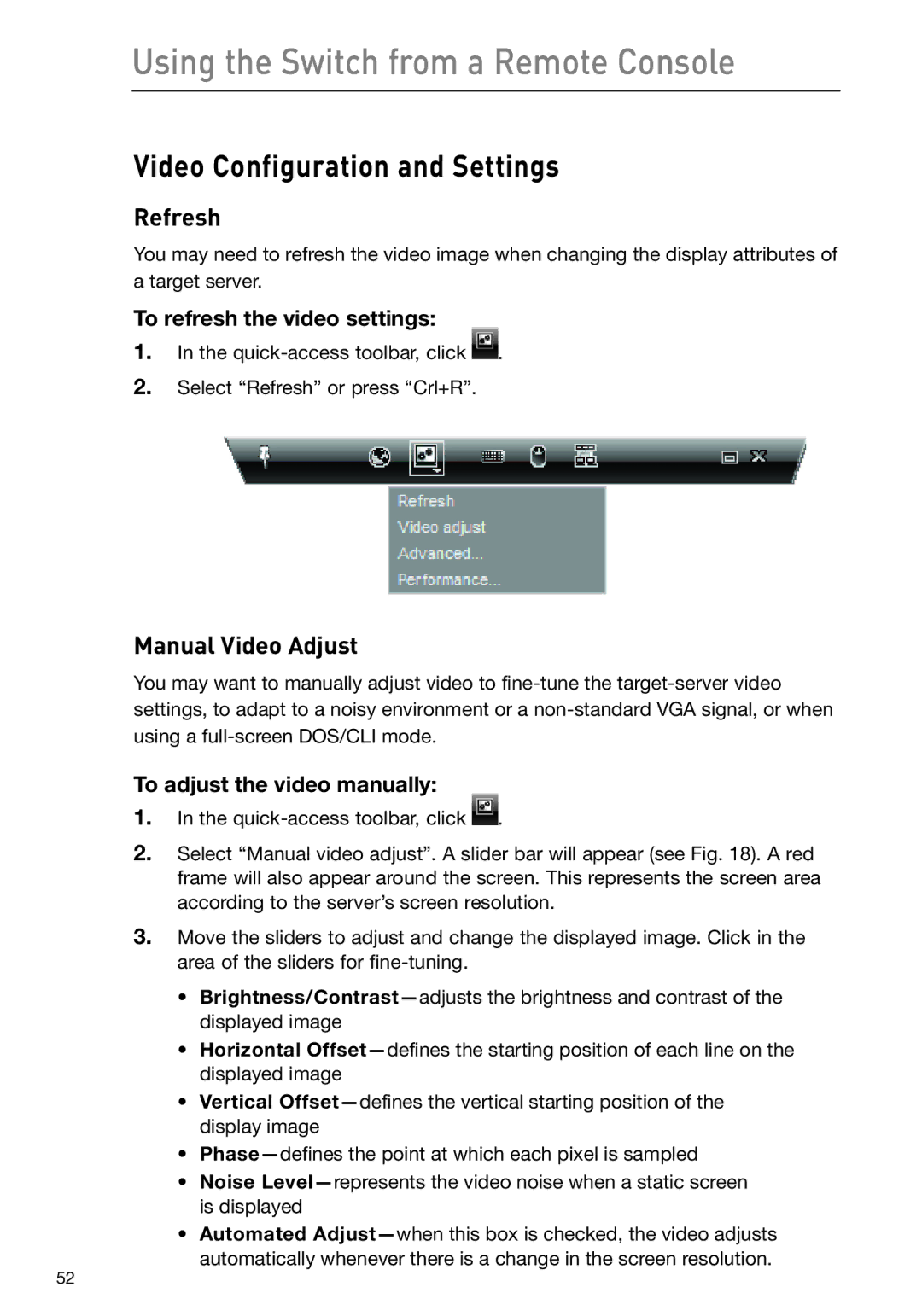 Belkin F1DP108G user manual Video Configuration and Settings, Refresh, Manual Video Adjust, To refresh the video settings 