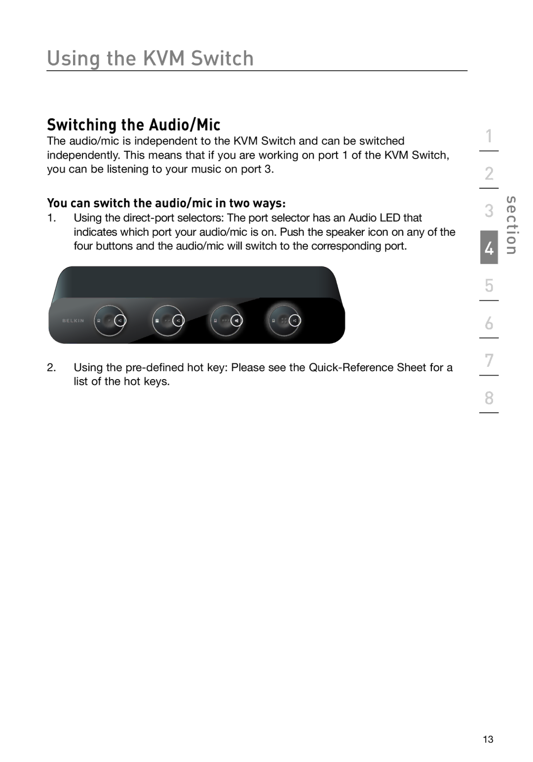 Belkin F1DS104J manual Switching the Audio/Mic, You can switch the audio/mic in two ways 