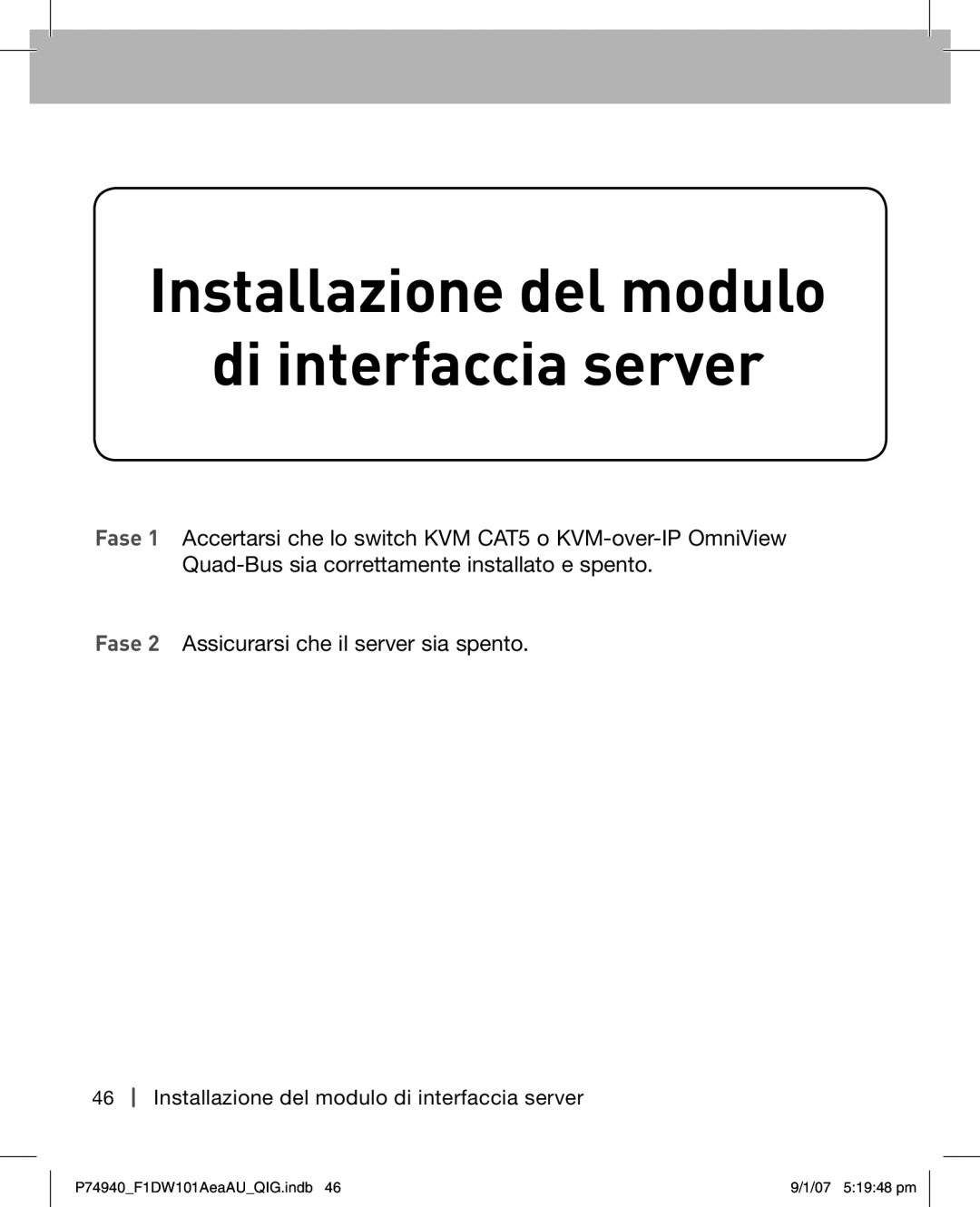 Belkin F1DW101AEAAU manual Installazione del modulo Di interfaccia server 