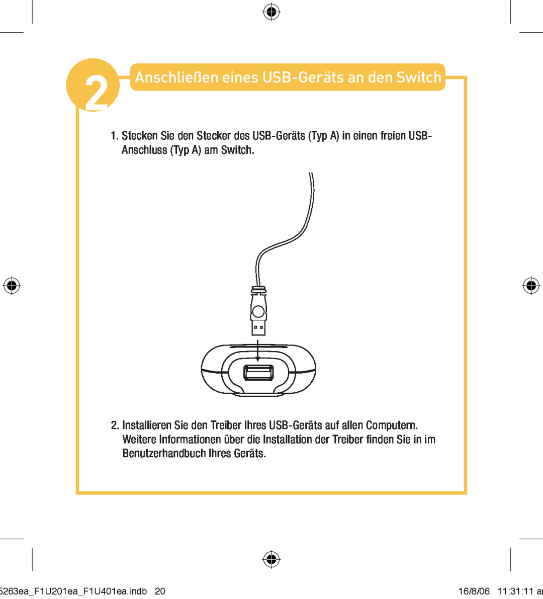 Belkin F1U201VEA1 manual Anschließen eines USB-Geräts an den Switch 
