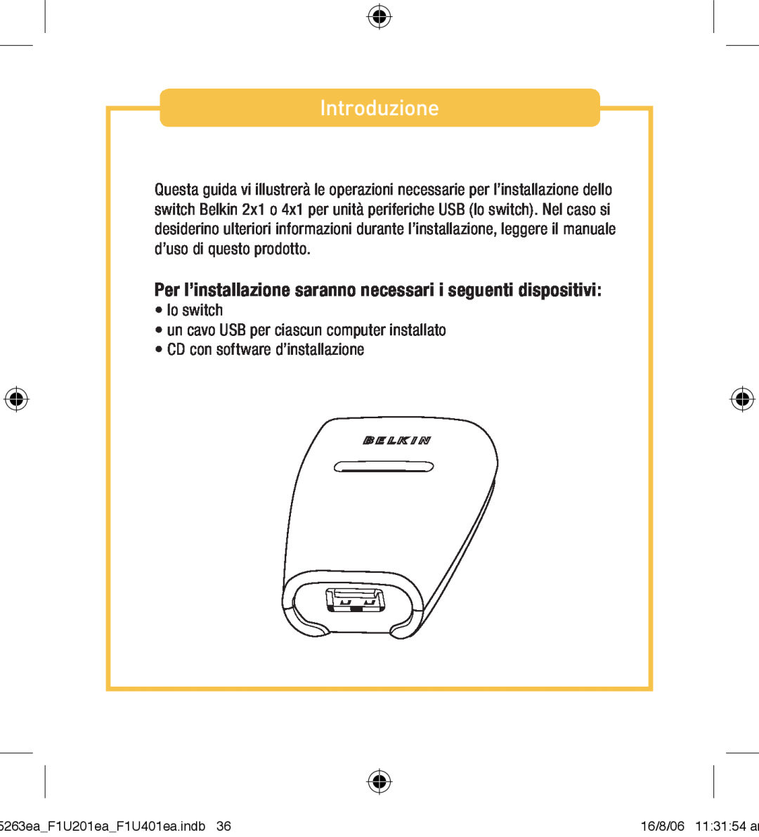 Belkin F1U201VEA1 manual Introduzione, Per l’installazione saranno necessari i seguenti dispositivi 