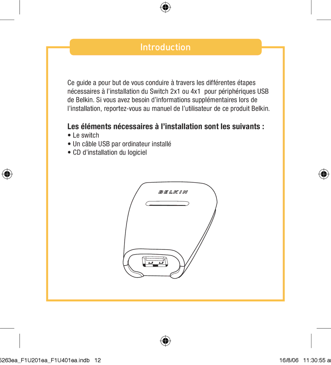 Belkin F1U201VEA1 manual Les éléments nécessaires à l’installation sont les suivants 