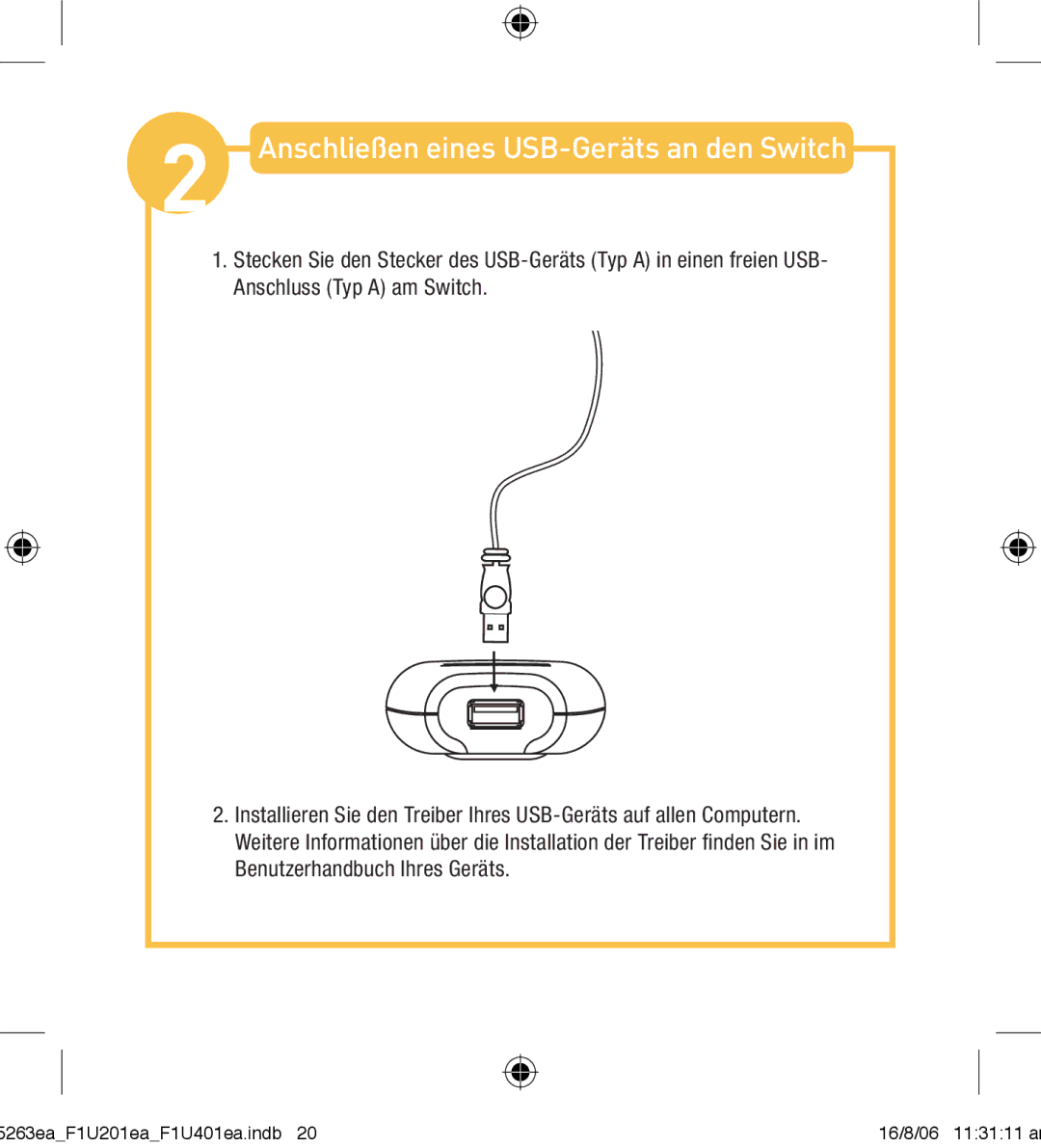 Belkin F1U201VEA1 manual Anschließen eines USB-Geräts an den Switch 