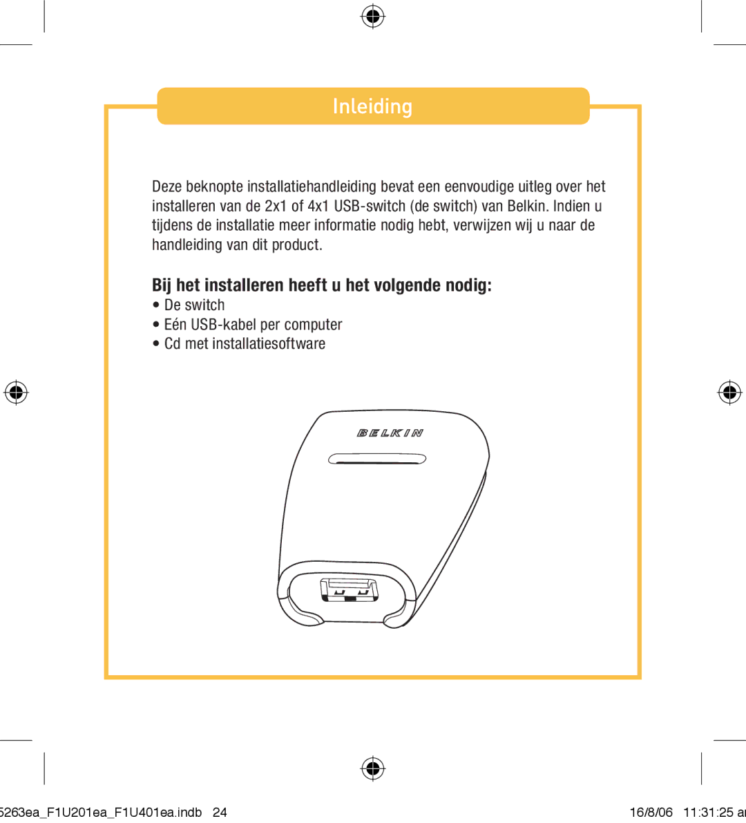 Belkin F1U201VEA1 manual Inleiding, Bij het installeren heeft u het volgende nodig 