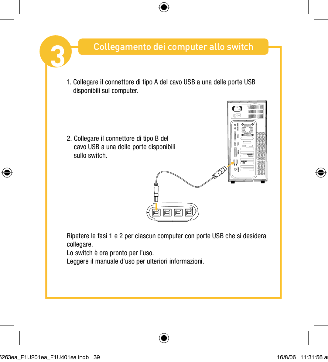 Belkin F1U201VEA1 manual Collegamento dei computer allo switch 