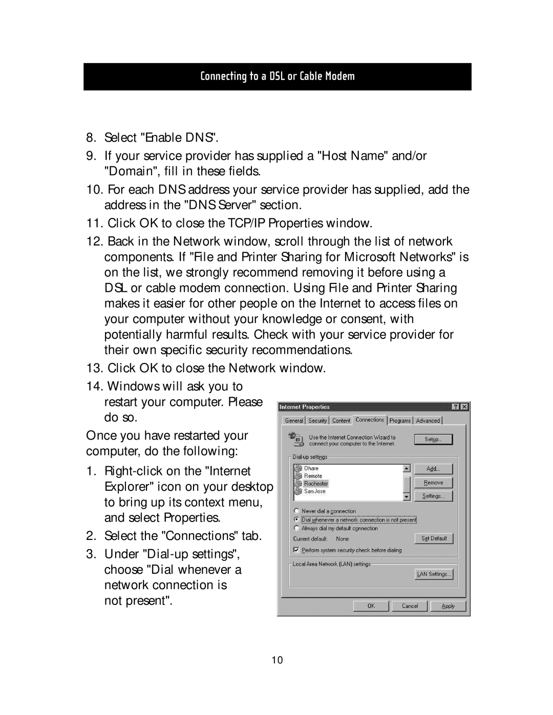 Belkin F5D5020T manual Once you have restarted your computer, do the following 