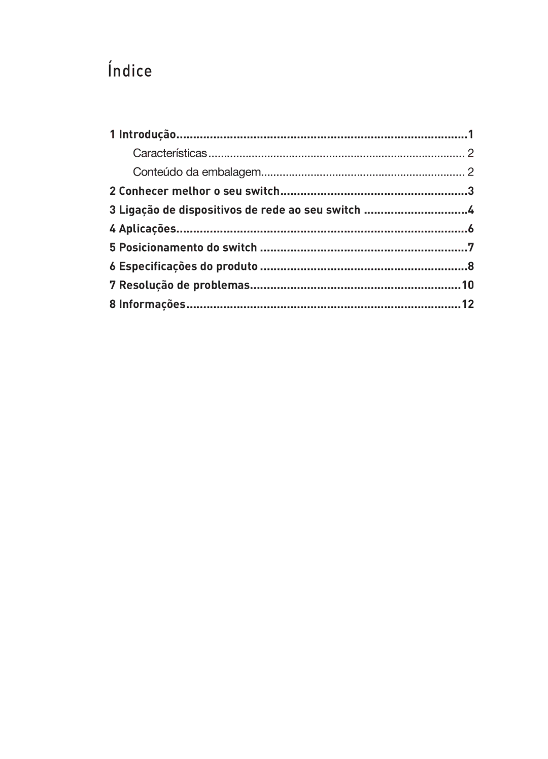 Belkin F5D5141uk16 user manual Introdução Características, Conhecer melhor o seu switch, Conteúdo da embalagem 