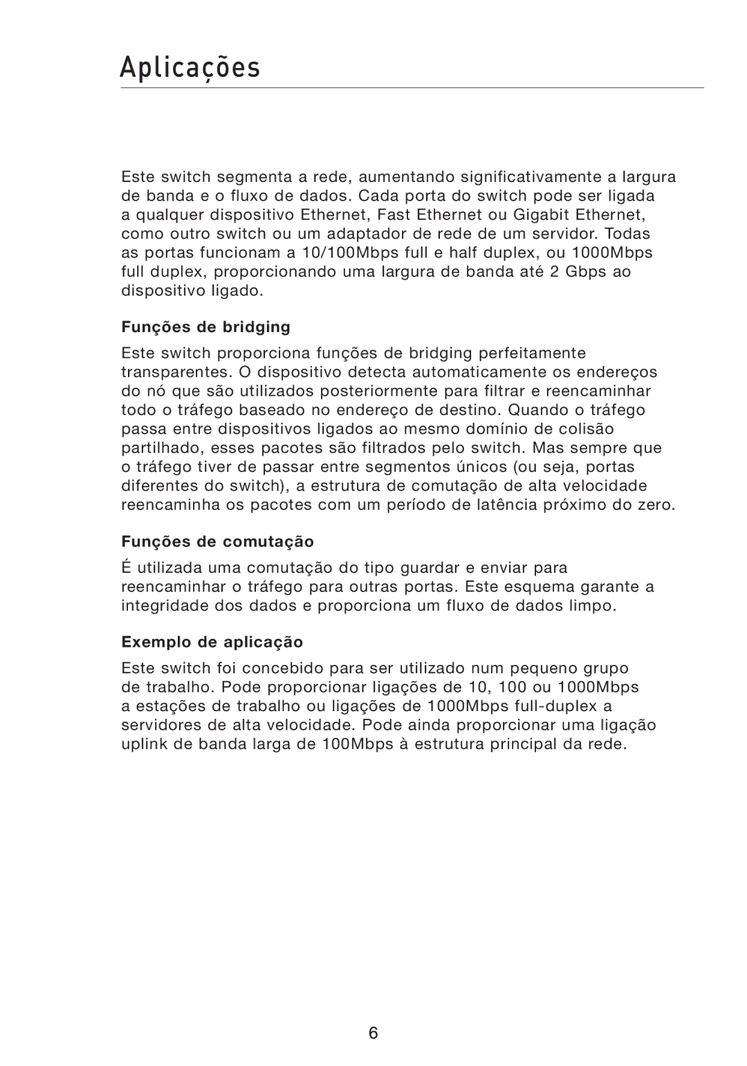 Belkin F5D5141uk16 user manual Aplicações, Funções de bridging, Funções de comutação, Exemplo de aplicação 