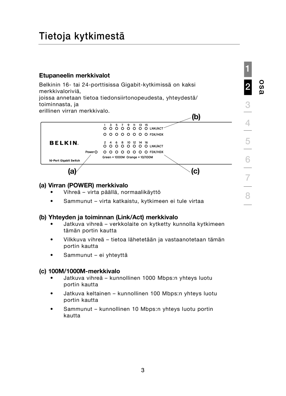 Belkin F5D5141uk16 user manual Tietoja kytkimestä, Etupaneelin merkkivalot, Virran Power merkkivalo, 100M/1000M-merkkivalo 