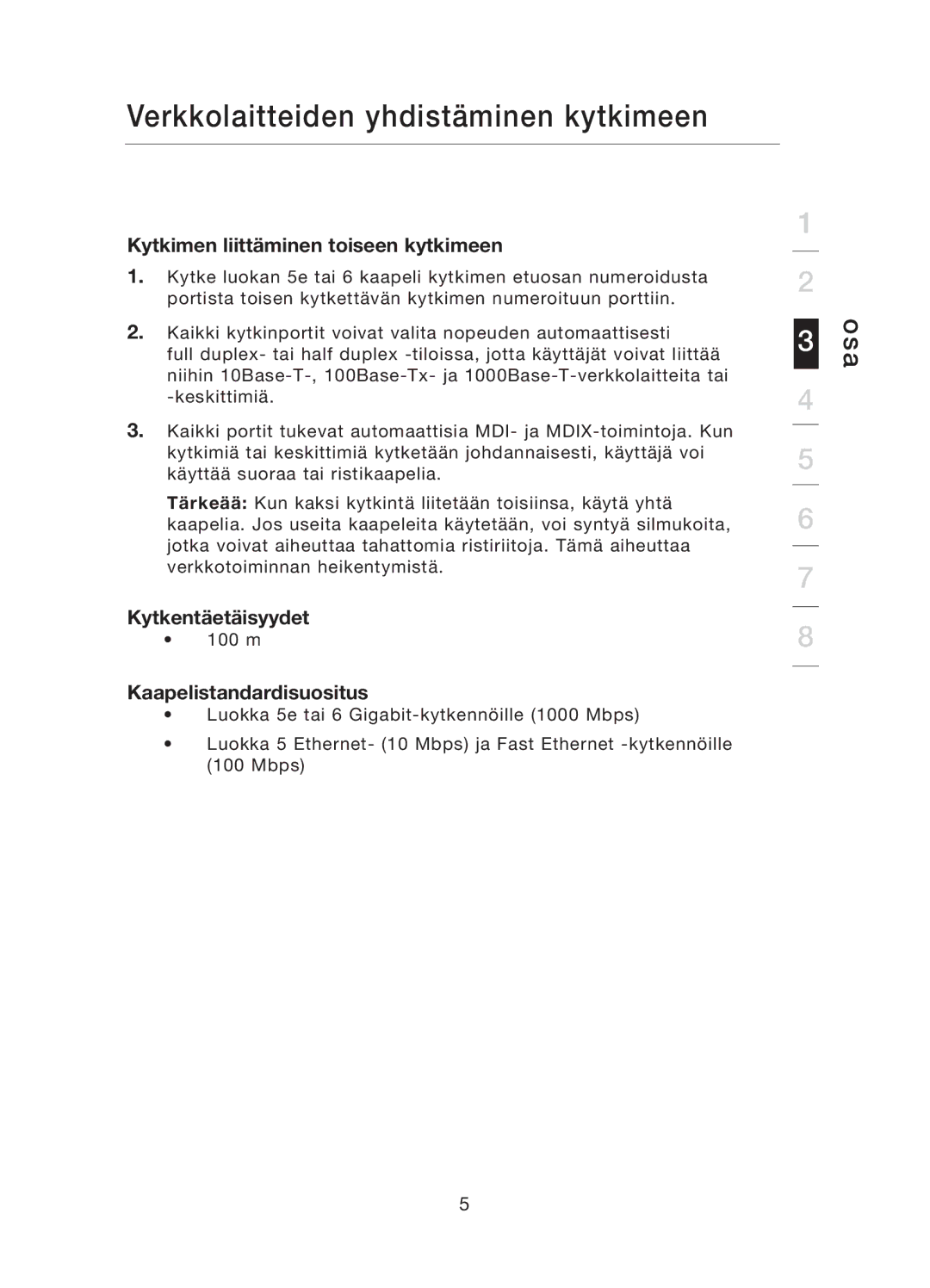 Belkin F5D5141uk16 user manual Kytkimen liittäminen toiseen kytkimeen, Kytkentäetäisyydet, Kaapelistandardisuositus 