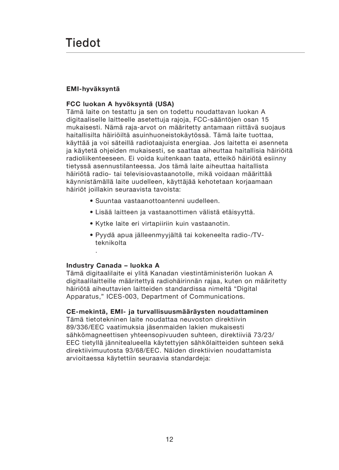 Belkin F5D5141uk16 user manual Tiedot, EMI-hyväksyntä FCC luokan a hyvöksyntä USA, Industry Canada luokka a 