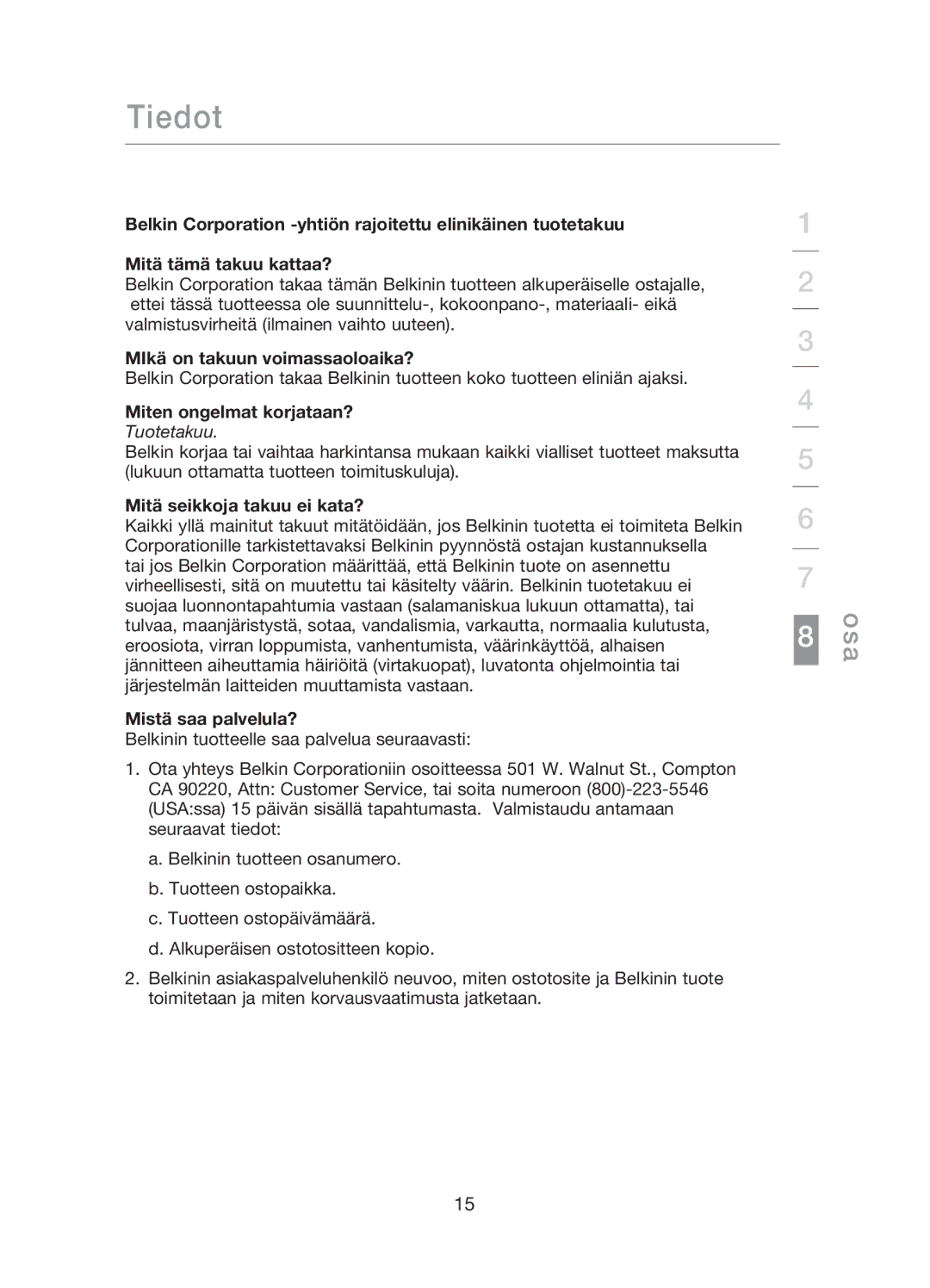 Belkin F5D5141uk16 user manual MIkä on takuun voimassaoloaika?, Miten ongelmat korjataan?, Mitä seikkoja takuu ei kata? 