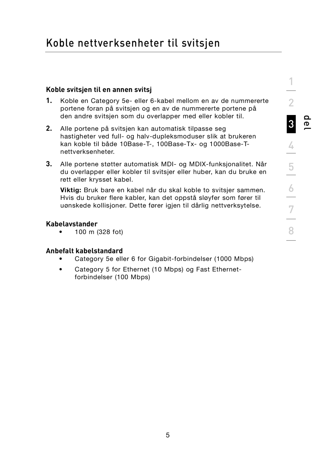 Belkin F5D5141uk16 user manual Koble svitsjen til en annen svitsj, Kabelavstander, Anbefalt kabelstandard 