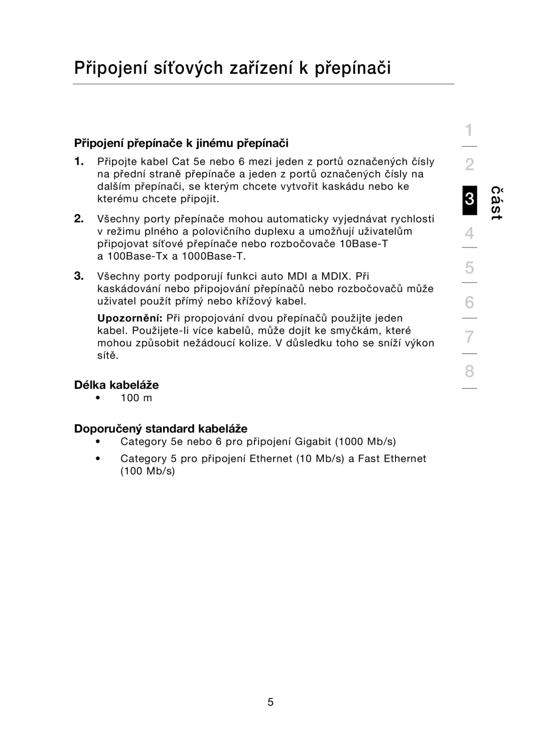 Belkin F5D5141uk16 user manual Připojení přepínače k jinému přepínači, Délka kabeláže, Doporučený standard kabeláže 