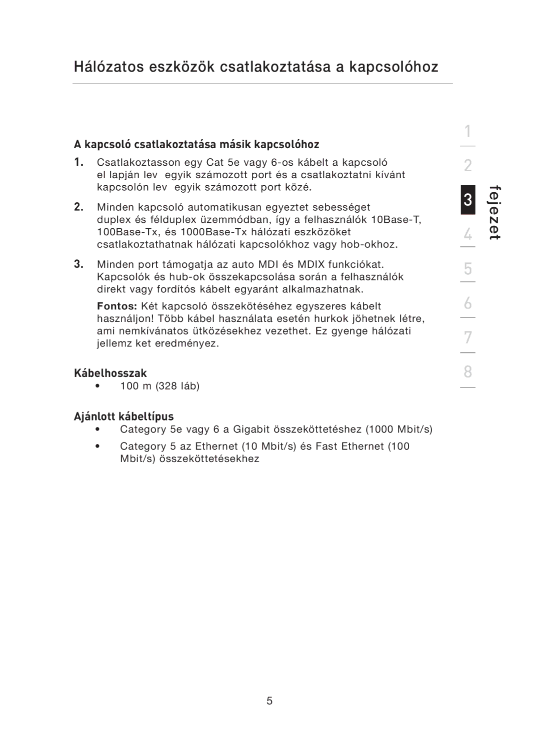 Belkin F5D5141uk16 user manual Kapcsoló csatlakoztatása másik kapcsolóhoz, Kábelhosszak, Ajánlott kábeltípus 