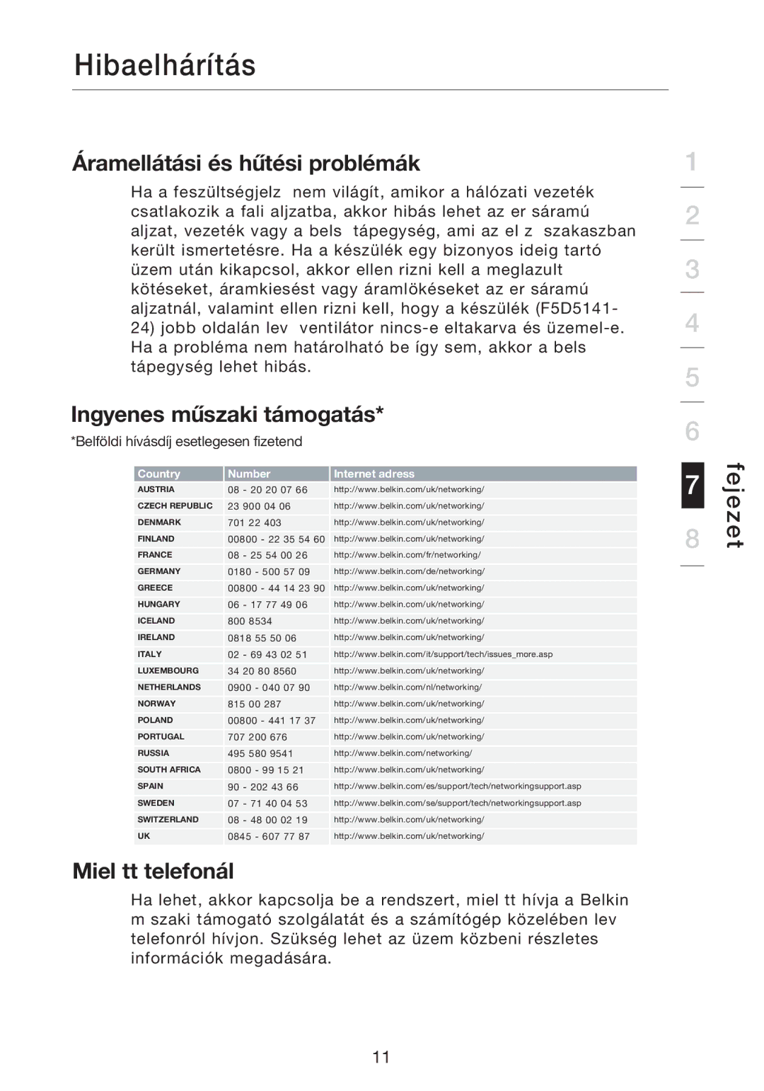 Belkin F5D5141uk16 user manual Áramellátási és hűtési problémák, Ingyenes műszaki támogatás, Miel tt telefonál 