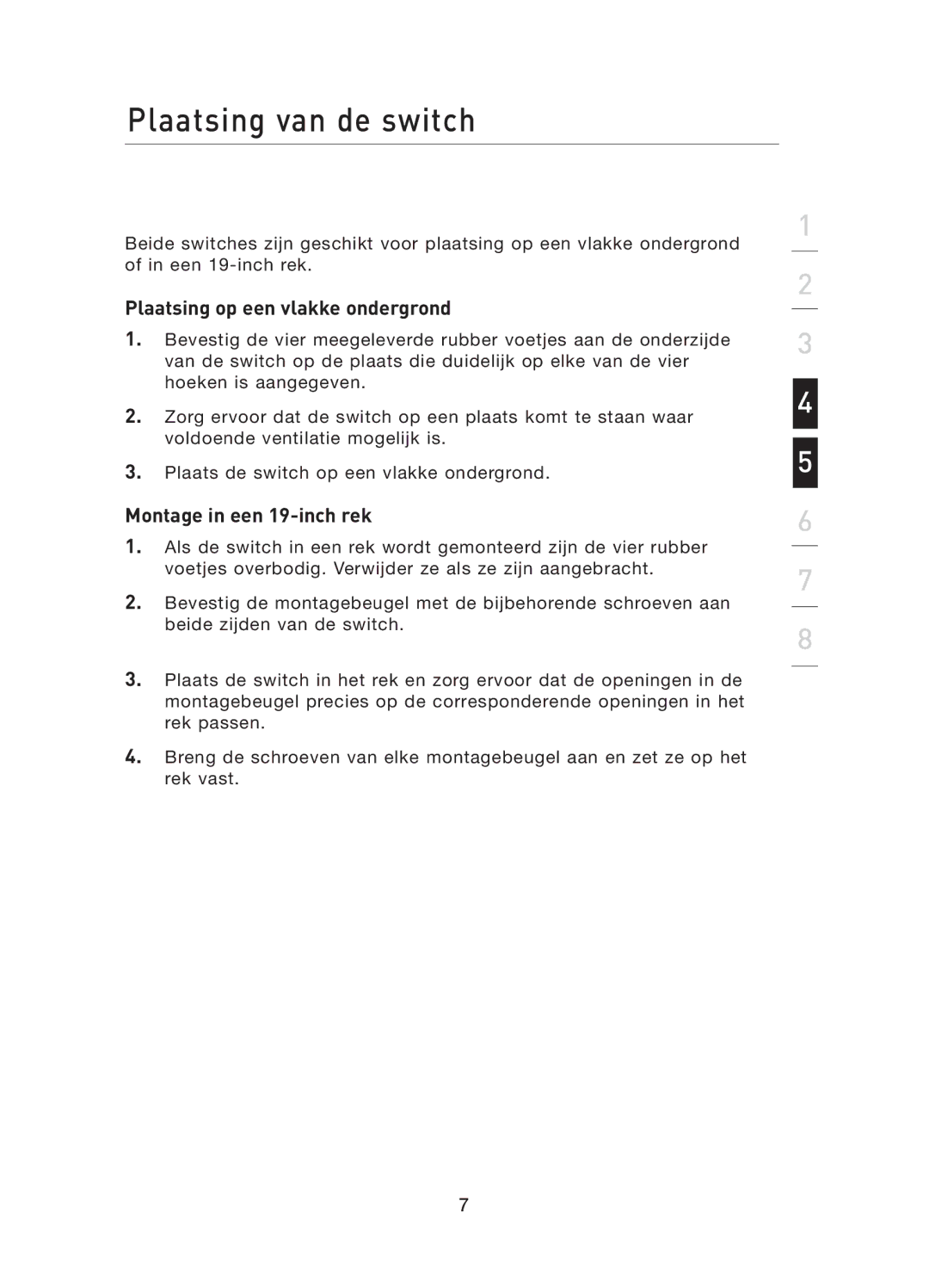 Belkin F5D5141uk16 user manual Plaatsing van de switch, Plaatsing op een vlakke ondergrond, Montage in een 19-inch rek 