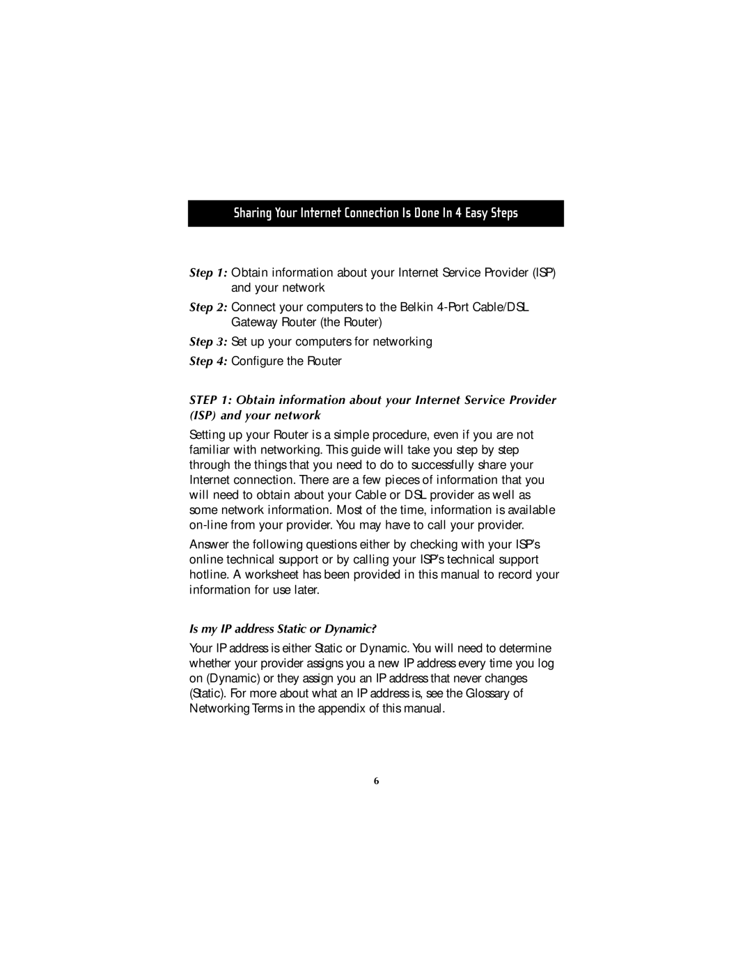Belkin F5D5230-4 manual Sharing Your Internet Connection Is Done In 4 Easy Steps, Is my IP address Static or Dynamic? 