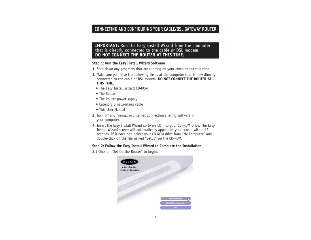 Belkin F5D5231-4 user manual Run the Easy Install Wizard Software, Do Not Connect The Router At This Time 