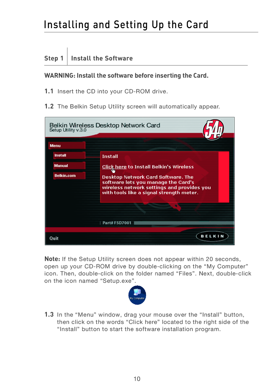 Belkin F5D7001 user manual Installing and Setting Up the Card, Install the Software 