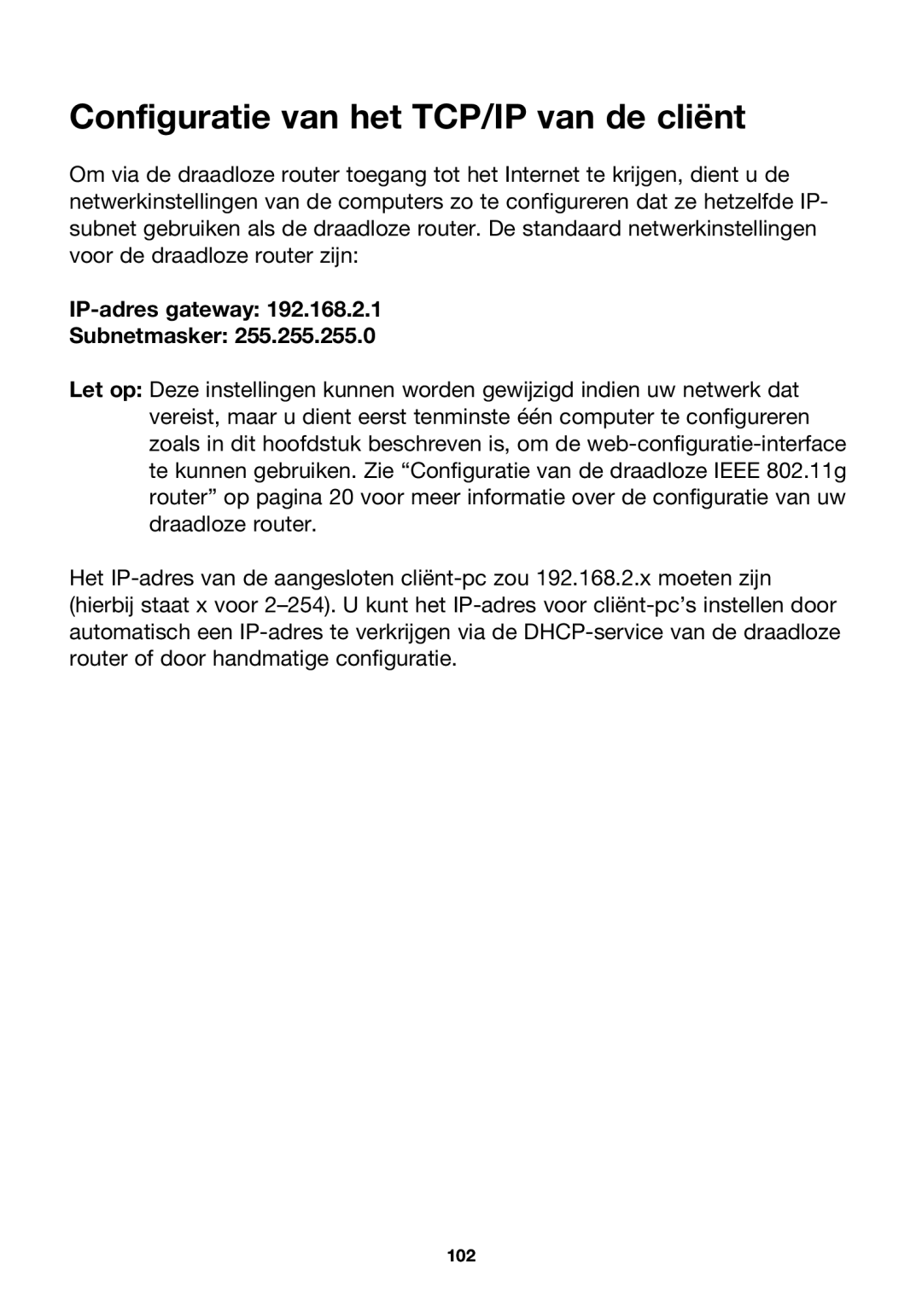 Belkin F5D7230ea4-E, P74847ea-A user manual Configuratie van het TCP/IP van de cliënt, IP-adres gateway Subnetmasker 