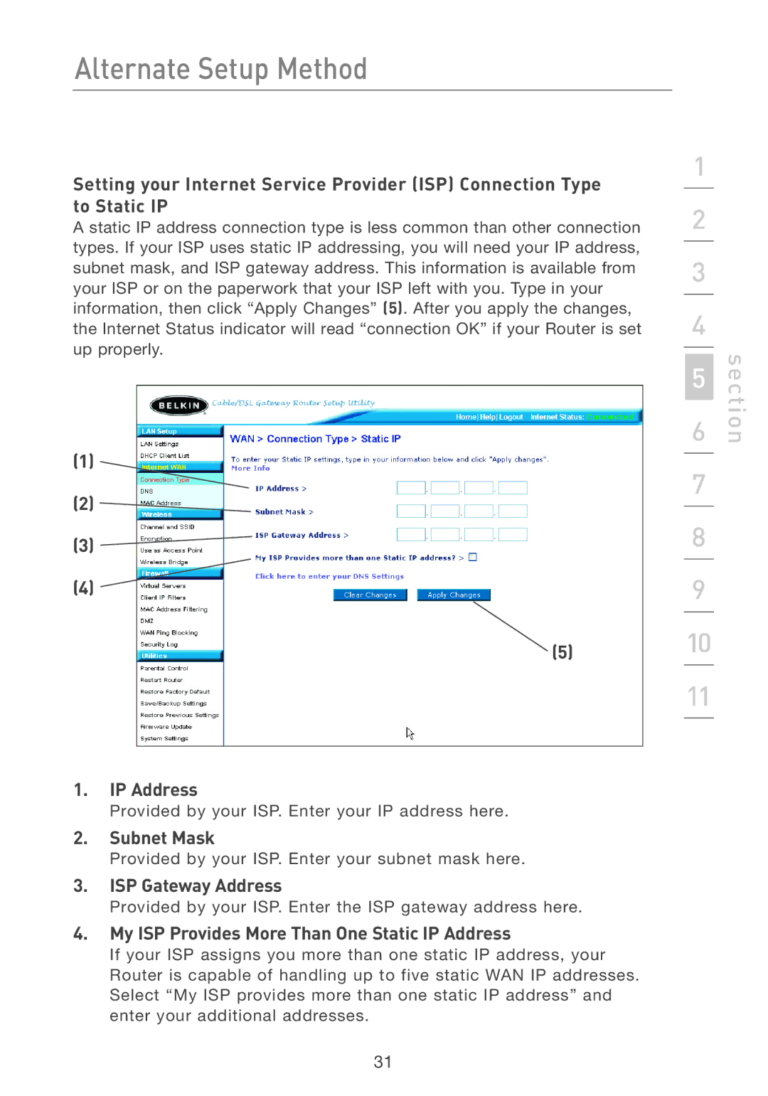 Belkin F5D7231-4 user manual Subnet Mask, ISP Gateway Address, My ISP Provides More Than One Static IP Address 